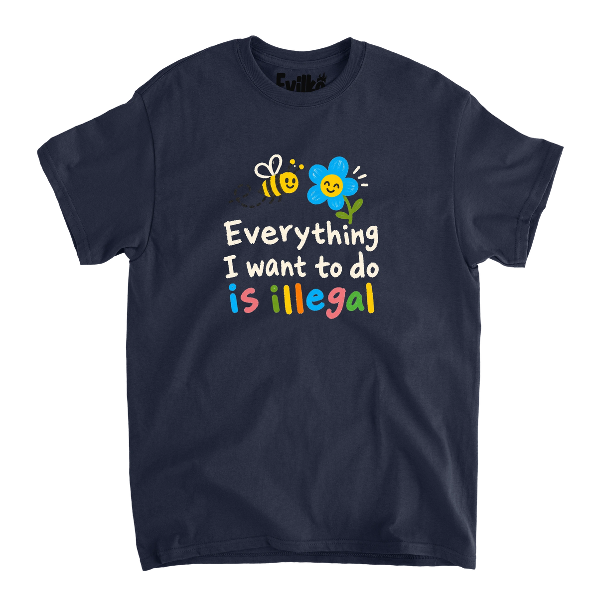 Everything I Want To Do Is Illegal — Mens Tee — Navy — Front