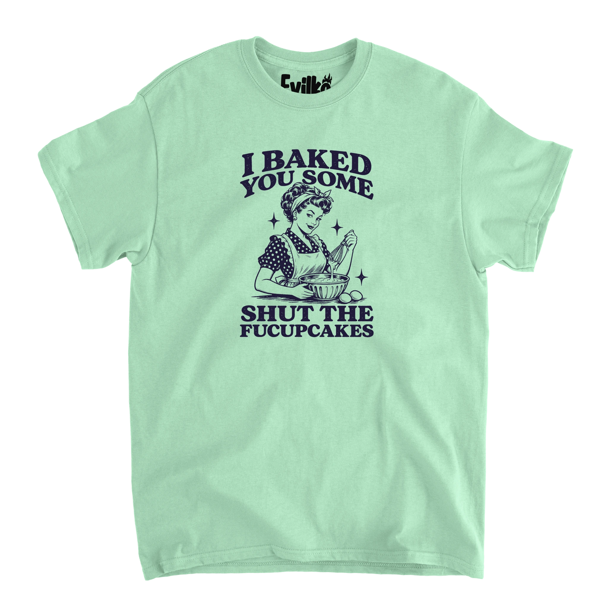 I Baked You Some Shut The Fucupcakes — Mens Tee — Mint — Front