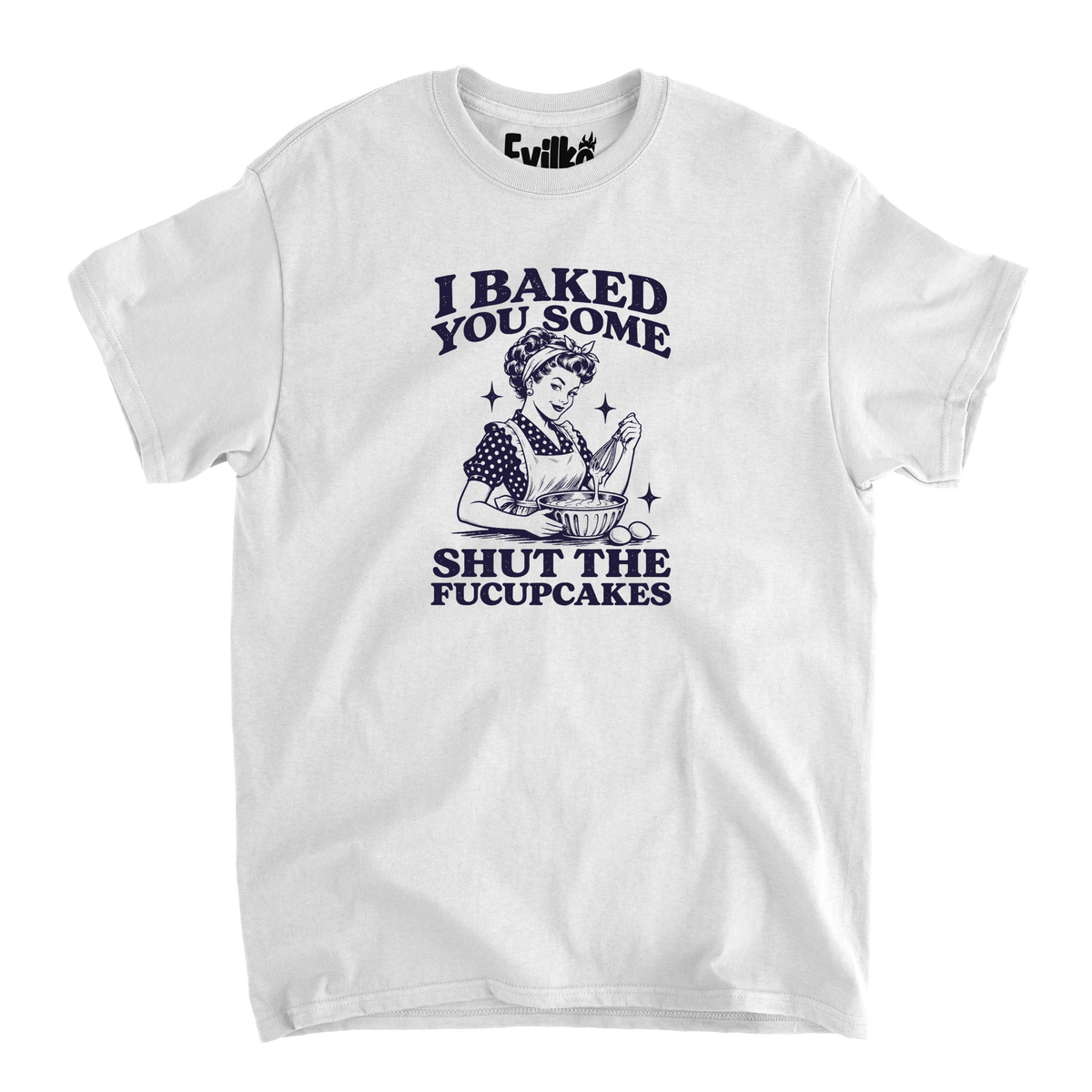 I Baked You Some Shut The Fucupcakes — Mens Tee — White — Front